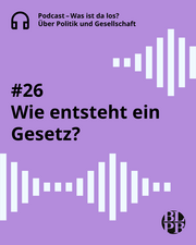 Eine Textkachel, darauf steht der Titel der aktuellen Podcastfolge der Landeszentrale. Der lautet: "Wie entsteht ein Gesetz?"  