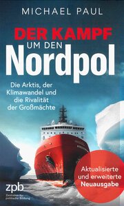 Der Kampf um den Nordpol. Die Arktis, der Klimawandel und die Rivalität der Großmächte