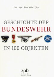 Die Geschichte der Bundeswehr in 100 Objekten