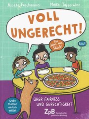 Voll ungerecht - Über Fairness und Gerechtigkeit 