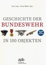 Die Geschichte der Bundeswehr in 100 Objekten