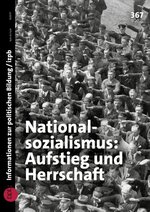 Nationalsozialismus - Aufstieg und Herrschaft.