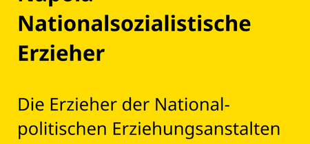 Die Erzieher der National-politischen Erziehungsanstalten (Napolas) waren Lehrer in Uniform.