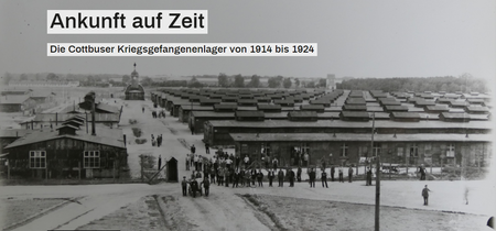 Online-Ausstellung: Das Kriegsgefangenenlager Cottbus 1914-1924