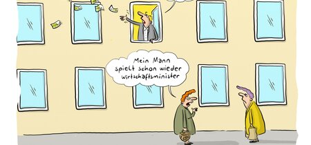 Ein Mann wirft das Geld zum Fenster hinaus. Seine Frau meint: "Corona? Mein Mann spielt schon wieder Wirtschaftsminister!"