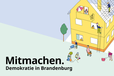 Bildkachel mit der Aufschrift "Mitmachen. Demokratie in Brandenburg." Seitlich ist ein Haus zu sehen, an dem viele Menschen mitbauen.