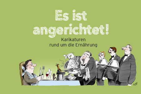 Es Ist Angerichtet Karikaturen Rund Um Die Ernahrung Brandenburgische Landeszentrale Fur Politische Bildung