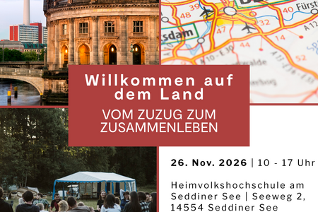 Vier Bilder zusammengeschnitten. Oben links die Museumsinsel in Berlin Mitte, oben Links ein Kartenausschnitt von Berlin und dem Brandenburger Umland. Unten links eine Gruppe, die im Wald um ein Feuer sitzt mit einem weißen Pavillon im Hintergrund. Unten rechts: Eckdaten: 26. Nov 2026, 10 - 17 Uhr, Heimvolkshochschule am Seddiner See, Seeweg 2, 14554 Seddiner See. 