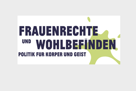 Frauenrechte und Wohlbefinden: Politik für Körper und Geist Titel der Veranstaltung