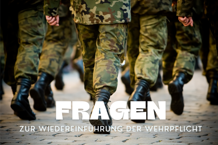 Fragen zur Wiedereinführung der Wehrpflicht. Im Hintergrund des Bildes sind Soldaten abgebildet.