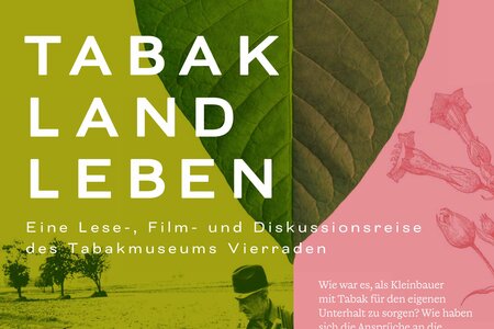 Plakat der Veranstaltungsreihe Plakat der Veranstaltungsreihe. Im hintergrund ein Man mit Harke auf einem Feld. Überschrift: Tabak Land Leben