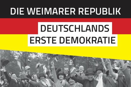 Wanderausstellung "Die Weimarer Republik - Deutschlands Erste Demokratie", Weimarer Republik e.V.