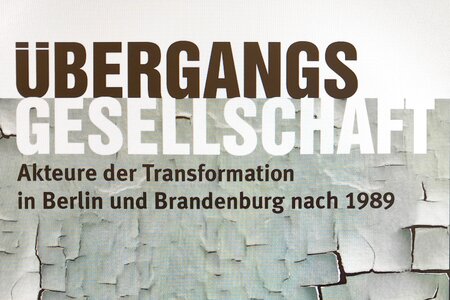 Titelbild Veranstaltung „Übergangsgesellschaft. Akteure der Transformation in Berlin und Brandenburg nach 1989“