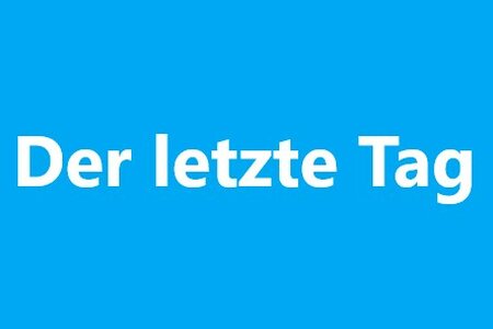 Der letzte Tag