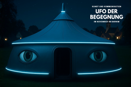 UFO der Begegnung in Eberswalde UFO der Begegnung in Eberswalde | Workshop, Theater und Musik