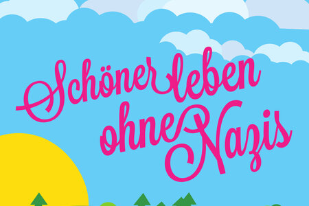Plakat mit der Aufschrift "Schöner leben ohne Nazis"
