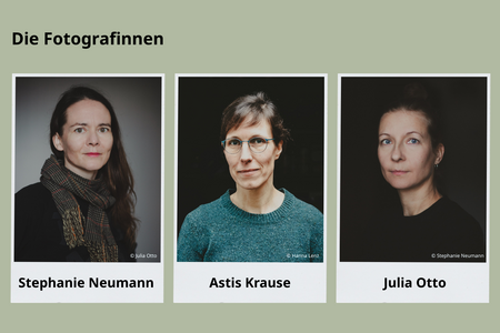 Die Fotografinnen Stephanie Neumann, Astis Krause und Julia Otto