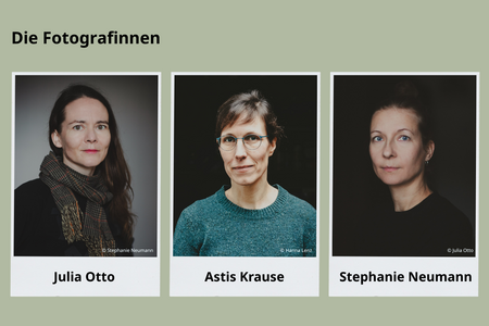 Die Fotografinnen Stephanie Neumann, Astis Krause und Julia Otto