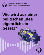 In Textkachel, darauf steht: "Wie wird aus einer politischen Idee eigentlich ein Gesetz?"