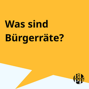 Eine Sprechblase. Darauf steht die Frage: Was sind Bürgerräte?