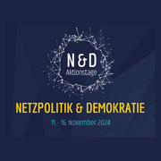 Auf blauem Untergrund steht der Hinweis auf die diesjährigen Aktionstage Netzpolitik und Demokratie, die vom 11. bis 16. November 2024 stattfinden. 
