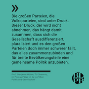 Auf buntem Untergrund ein Zitat von Professor Benjamin Höhne von der TU Chemnitz: "Die großen Parteien, die Volksparteien, sind unter Druck. Dieser Druck, der wird nicht abnehmen, das hängt damit zusammen, dass sich die Gesellschaft ausdifferenziert, pluralisiert und es den großen Parteien doch immer schwerer fällt, das alles zusammenzubinden und für breite Bevölkerungsteile eine gemeinsame Politik anzubieten."