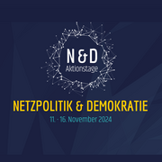 Auf blauen Untergrund der Logo der Aktionstage Netzpolitik und Demokratie sowie der Hinweis, dass diese vom 11. bis 16. November 2024 stattfinden. 