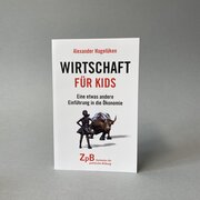 Das Buch "Wirtschaft für Kids. Eine etwas andere Einführung in die Ökonomie" von Alexander Hagelüken.