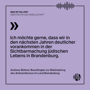 Auf einer Kachel steht ein Zitat von Andreas Büttner, Beauftragter zur Bekämpfung des Antisemitismus im Land Brandenburg.