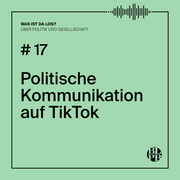 Eine Textkachel. Darauf steht: „#17 Politische Kommunikation auf TikTok“. Das ist der Titel der aktuellen Folge des Podcasts „Was ist da los? Über Politik und Gesellschaft“ der Landeszentrale. 