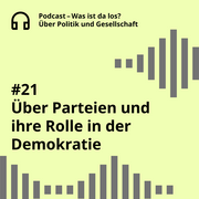 Eine Textkachel: Darauf steht der Titel der aktuellen Podcastfolge der Landeszentrale: "#21 Über Parteien und  ihre Rolle in der Demokratie".
