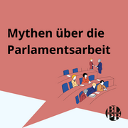 Bildkachel: Mythen über die Parlamentsarbeit