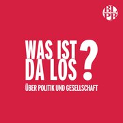 Auf rotem Untergrund steht "Was ist da los? Über Politik und Gesellschaft".