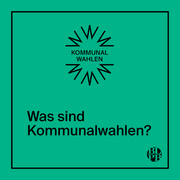 Aud grünem Untergrund steht die Frage "Was sind Kommunalwahlen?"