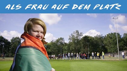 Als Frau auf dem Platz