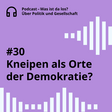 Ein Textkachel, darauf steht der Titel der aktuellen Folge des Podcasts der Landeszentrale. Dieser lautet: #30 Kneipen als Orte der Demokratie?