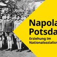 Napola Potsdam. Die Ausstellung in der Landeszentrale