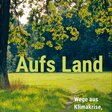 Aufs Land