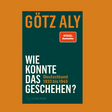 Buchcover: Götz Aly: Wie konnte das geschehen?