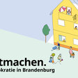 Bildkachel mit der Aufschrift "Mitmachen. Demokratie in Brandenburg." Seitlich ist ein Haus zu sehen, an dem viele Menschen mitbauen.