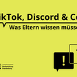 Wortmarke zur Veranstaltungsreihe mit der Aufschrift "TikTok, Discord & Co. Was Eltern wissen müssen"