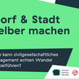 Dialogreihe Wandel. Machen. Vor Ort.
