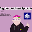 Das Bild zeigt eine Person mit Brille und kurzen pinken Haaren. Die Person zeigt einen Daumen hoch. Darüber ist das Lgo für die Leichte Sprache. Im Text steht: Tag der Leichten Sprache  am 28. Mai von 13 bis 16 Uhr im hauszwei im freiLand