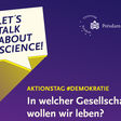 Bildkachel zum Aktionstag Demokratie mit der Aufschrift "Let’s Talk About Science!"