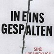 In eins gespalten
