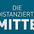 Ausschnitt aus dem Buchcover "Die distanzierte Mitte"