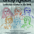 Uferfrauen" - Lesbische L(i)eben in der DDR