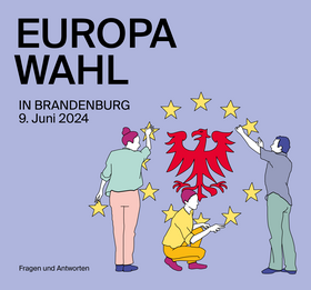 Das Cover der Broschüre zur Europawahl. Darauf eine Illustration, diese zeigt der Menschen, die zwölf Sterne um den Brandenburger Adler platzieren. 